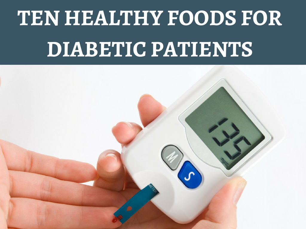 10 Healthy Foods For Diabetic Patients